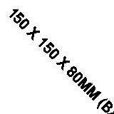 150 X 150 X 80MM (BXHXD)