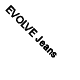 EVOLVE Jeans