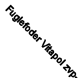 Fuglefoder Vitapol zvp-2303 500 ml 500 g