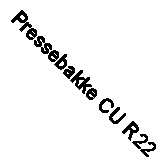 Pressebakke CU R22 120