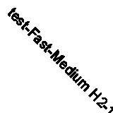 test-Fast-Medium H2-180x190